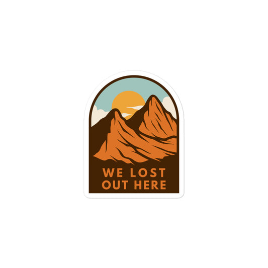 We Lost Out Here Sticker