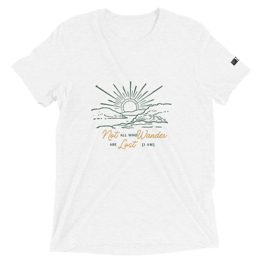 Not All Who Wander Are Lost (I Am) Tee